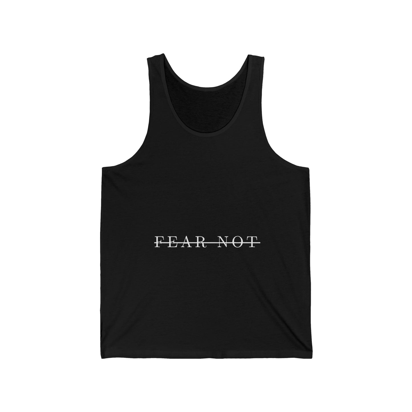 Fear Not Unisex Jersey Tank - Inspirational Tank Top, Summer Wear, Casual Outfit, Gift for Friends, Relaxed Fit