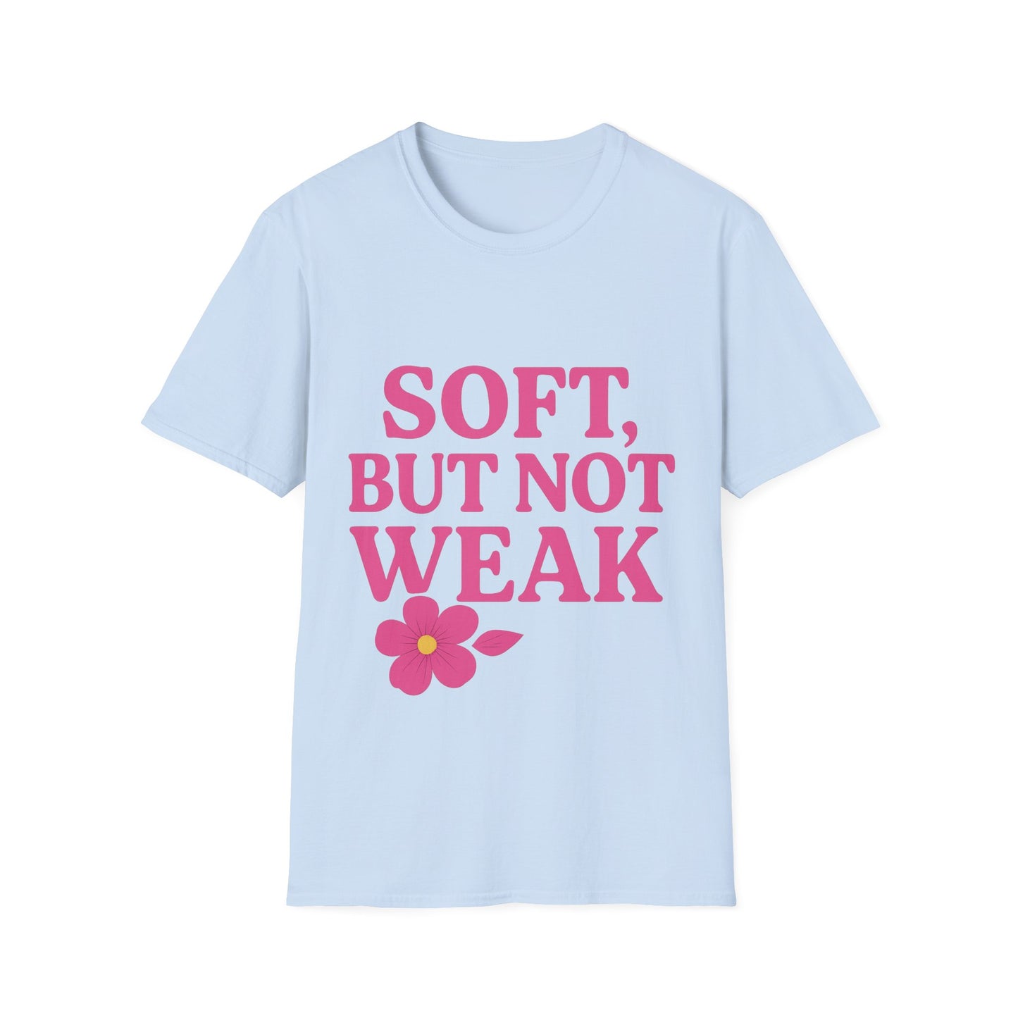 Soft Yet Strong T-Shirt | Unisex Softstyle Tee | Perfect for Friends, Gifts, Casual Wear, Self-Care, Everyday Style