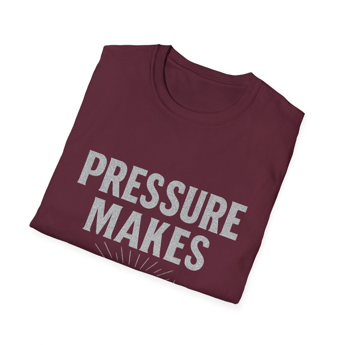 Pressure Makes Diamonds Unisex T-Shirt | Inspirational Gift, Motivational Tee, Everyday Wear, Casual Style, Unique Design