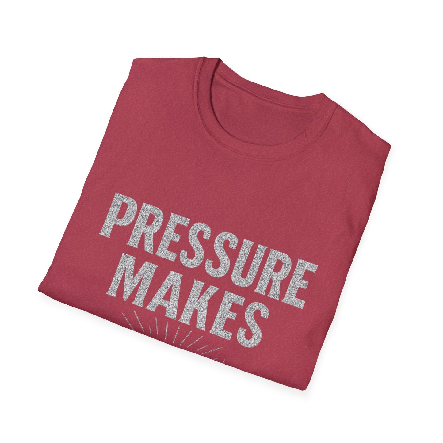 Pressure Makes Diamonds Unisex T-Shirt | Inspirational Gift, Motivational Tee, Everyday Wear, Casual Style, Unique Design