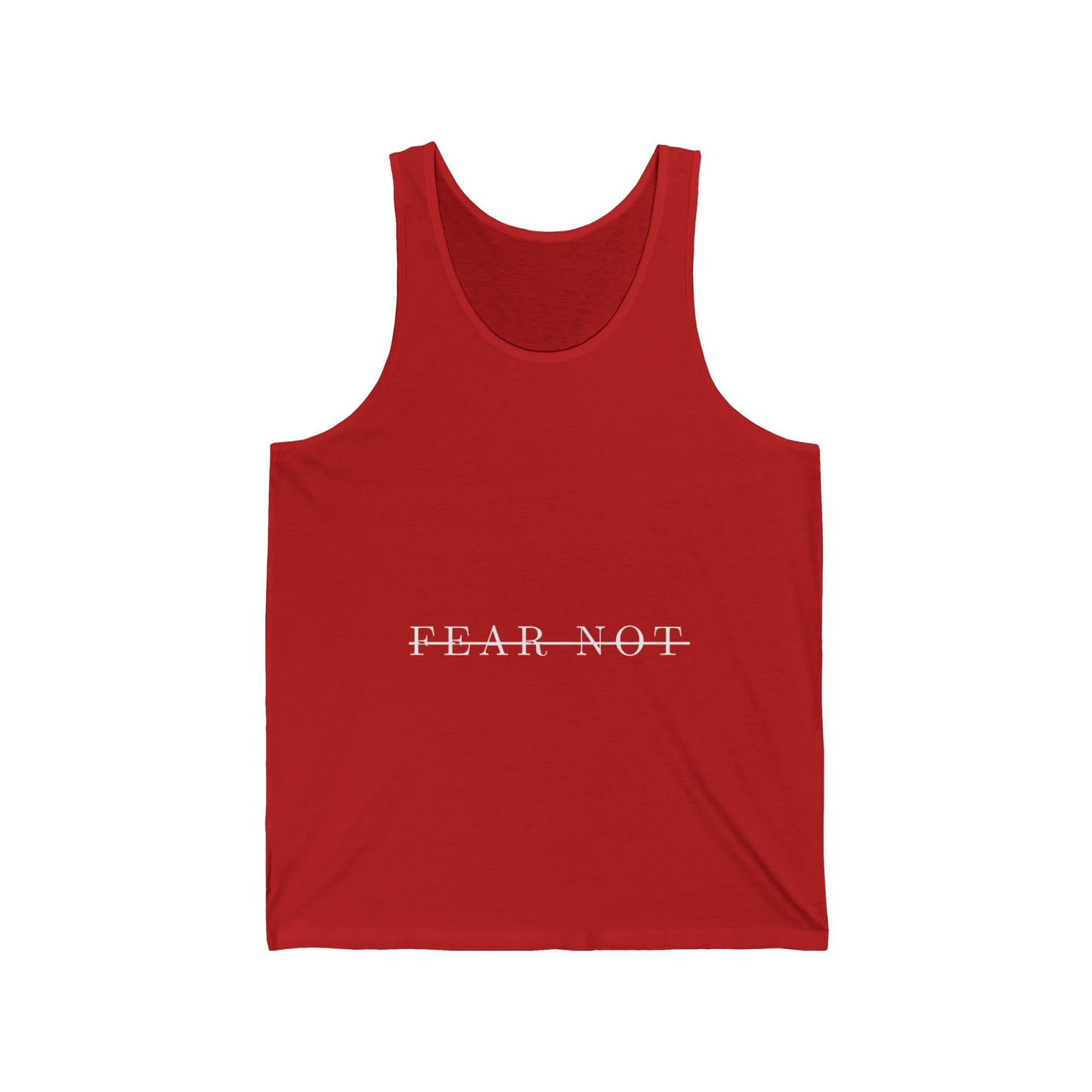 Fear Not Unisex Jersey Tank - Inspirational Tank Top, Summer Wear, Casual Outfit, Gift for Friends, Relaxed Fit