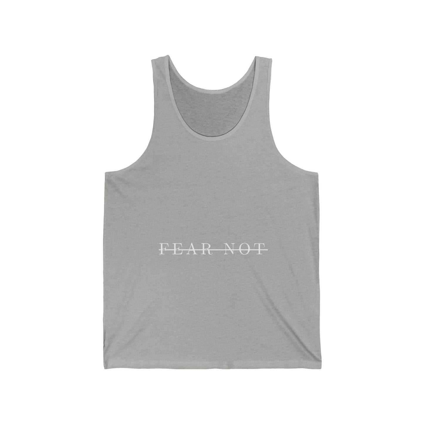Fear Not Unisex Jersey Tank - Inspirational Tank Top, Summer Wear, Casual Outfit, Gift for Friends, Relaxed Fit