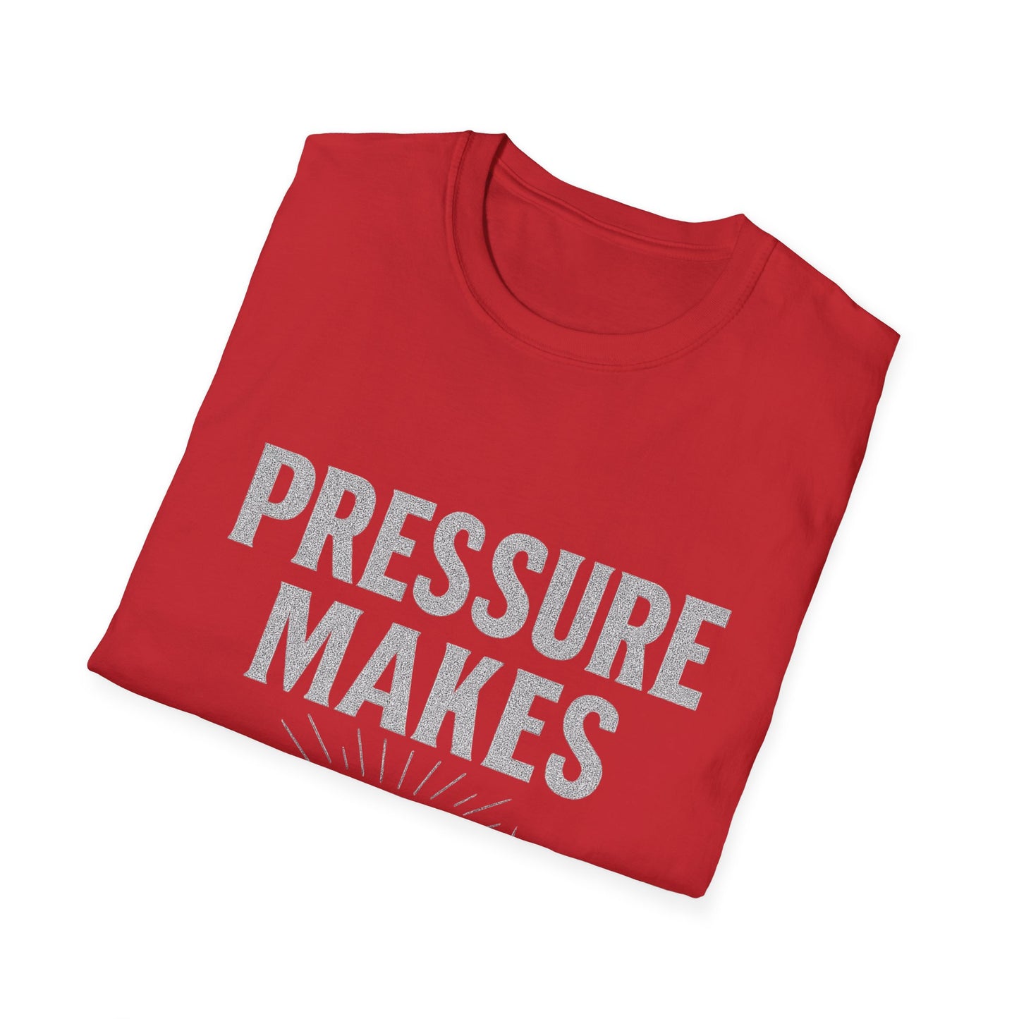 Pressure Makes Diamonds Unisex T-Shirt | Inspirational Gift, Motivational Tee, Everyday Wear, Casual Style, Unique Design