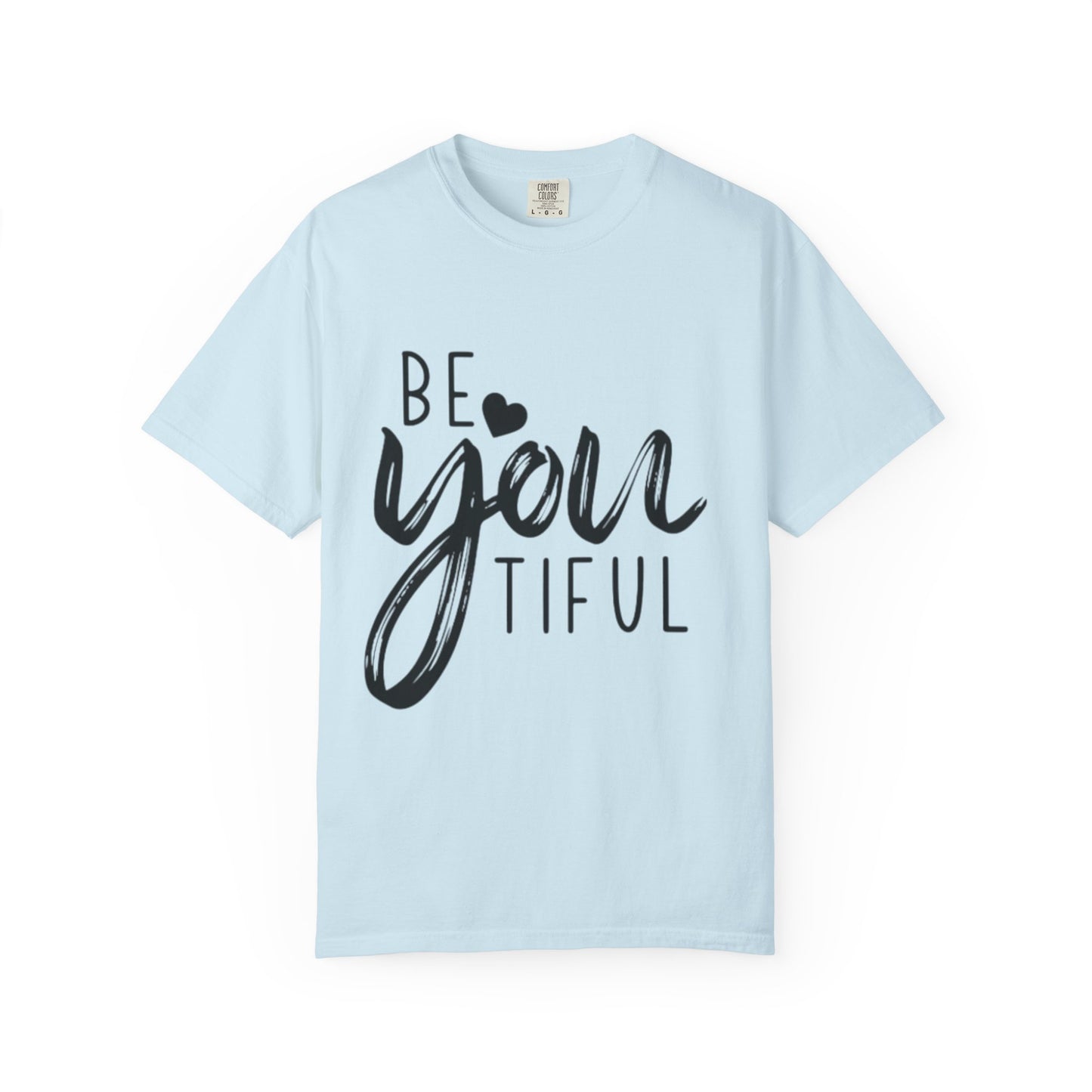 Be You Tiful T-Shirt, Inspirational Tee, Unisex Motivational Shirt, Gift for Her, Everyday Casual Wear