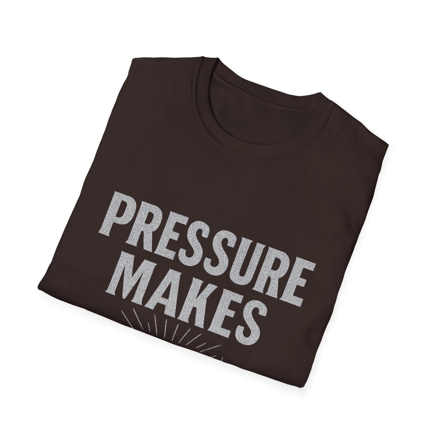 Pressure Makes Diamonds Unisex T-Shirt | Inspirational Gift, Motivational Tee, Everyday Wear, Casual Style, Unique Design