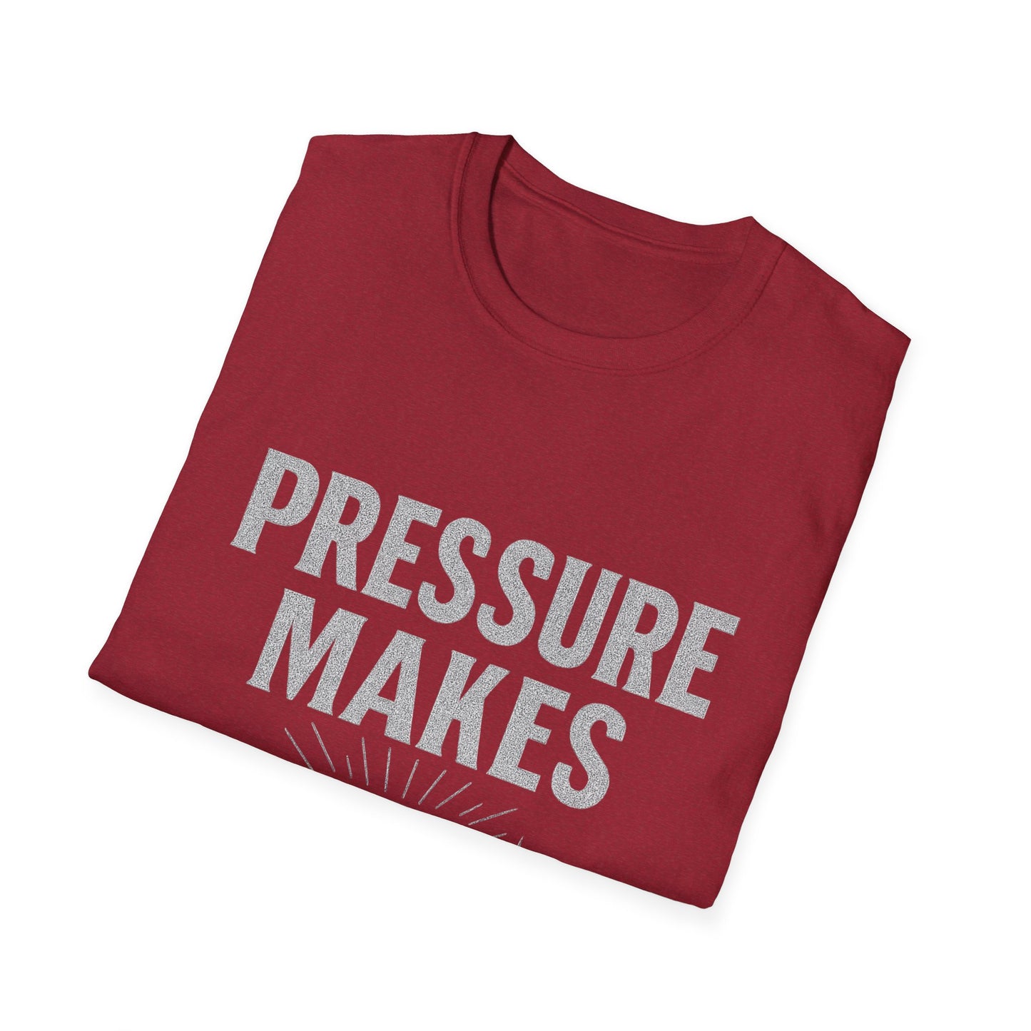 Pressure Makes Diamonds Unisex T-Shirt | Inspirational Gift, Motivational Tee, Everyday Wear, Casual Style, Unique Design