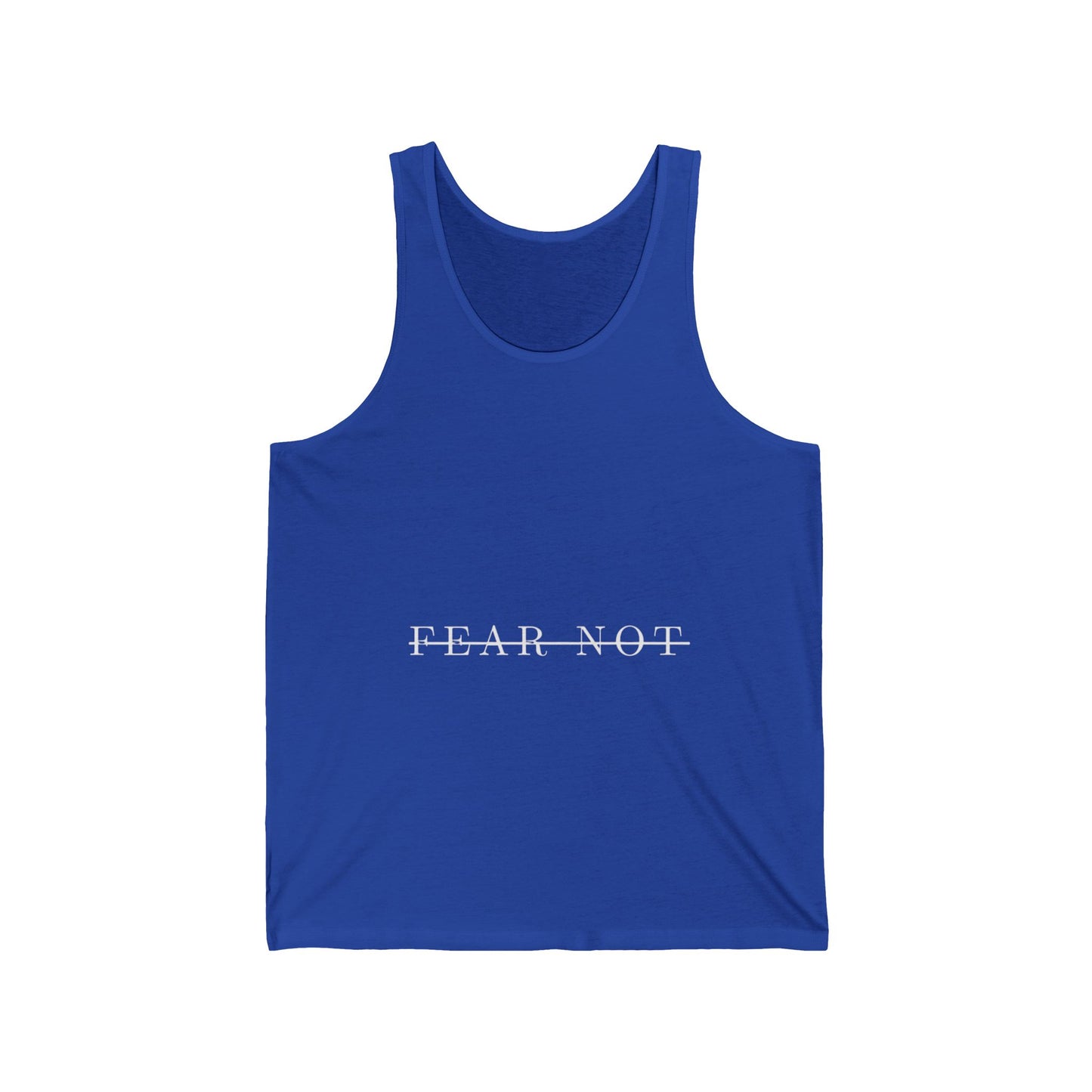 Fear Not Unisex Jersey Tank - Inspirational Tank Top, Summer Wear, Casual Outfit, Gift for Friends, Relaxed Fit