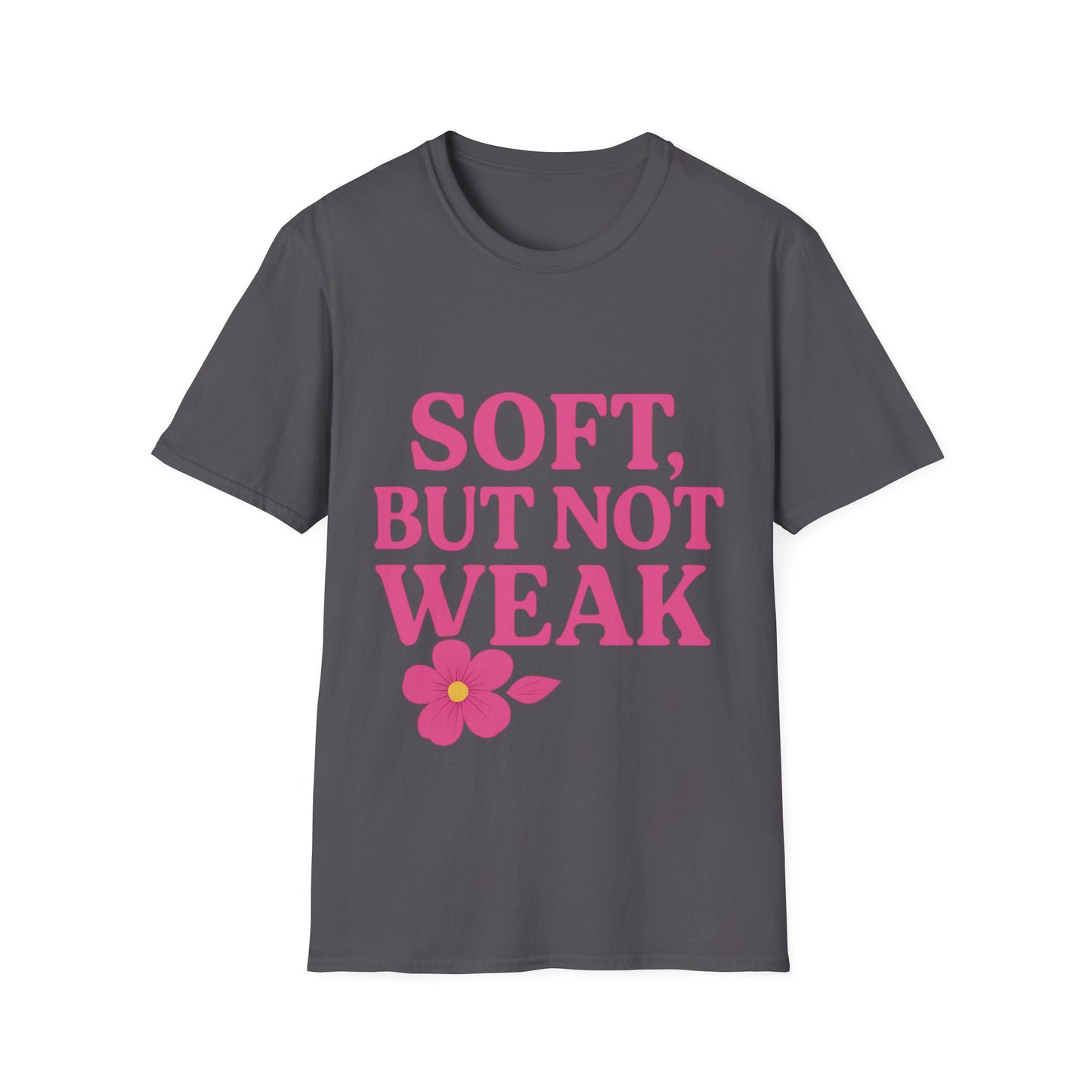 Soft Yet Strong T-Shirt | Unisex Softstyle Tee | Perfect for Friends, Gifts, Casual Wear, Self-Care, Everyday Style