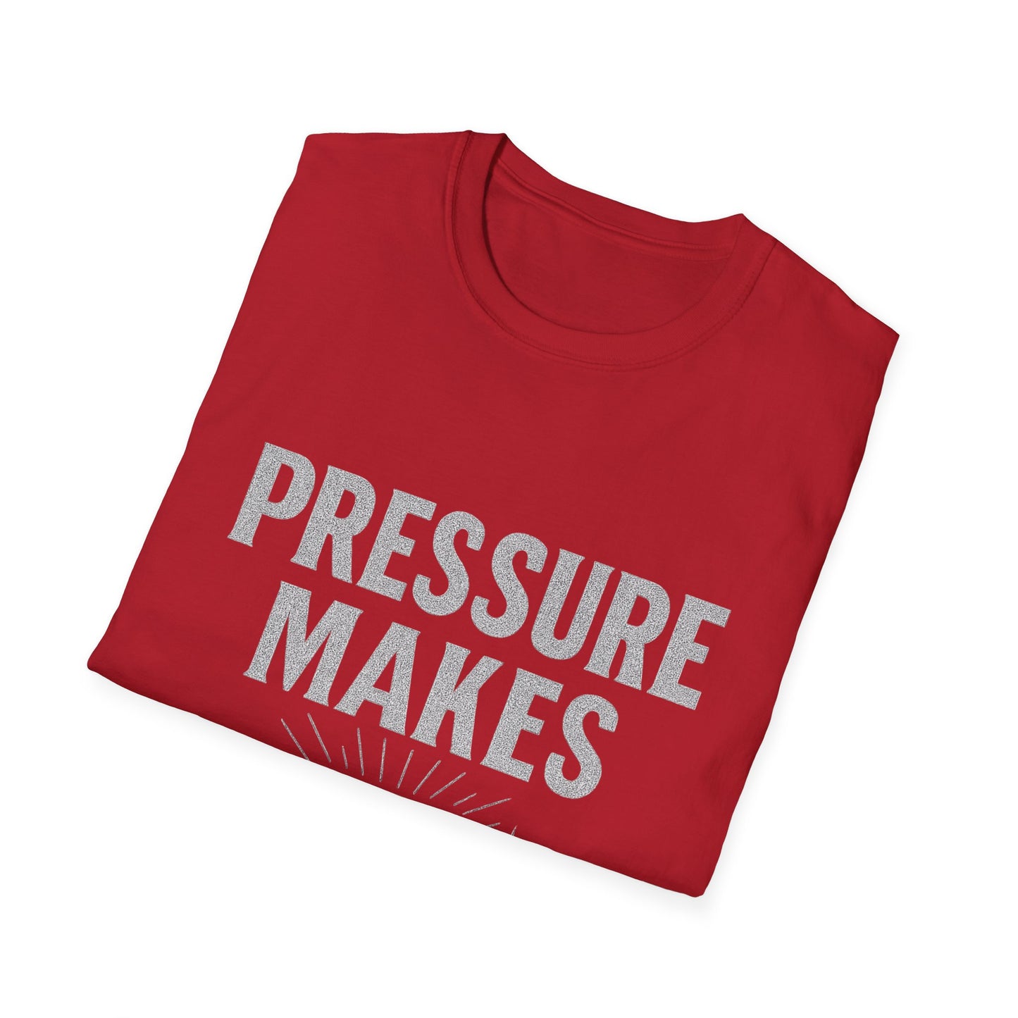 Pressure Makes Diamonds Unisex T-Shirt | Inspirational Gift, Motivational Tee, Everyday Wear, Casual Style, Unique Design