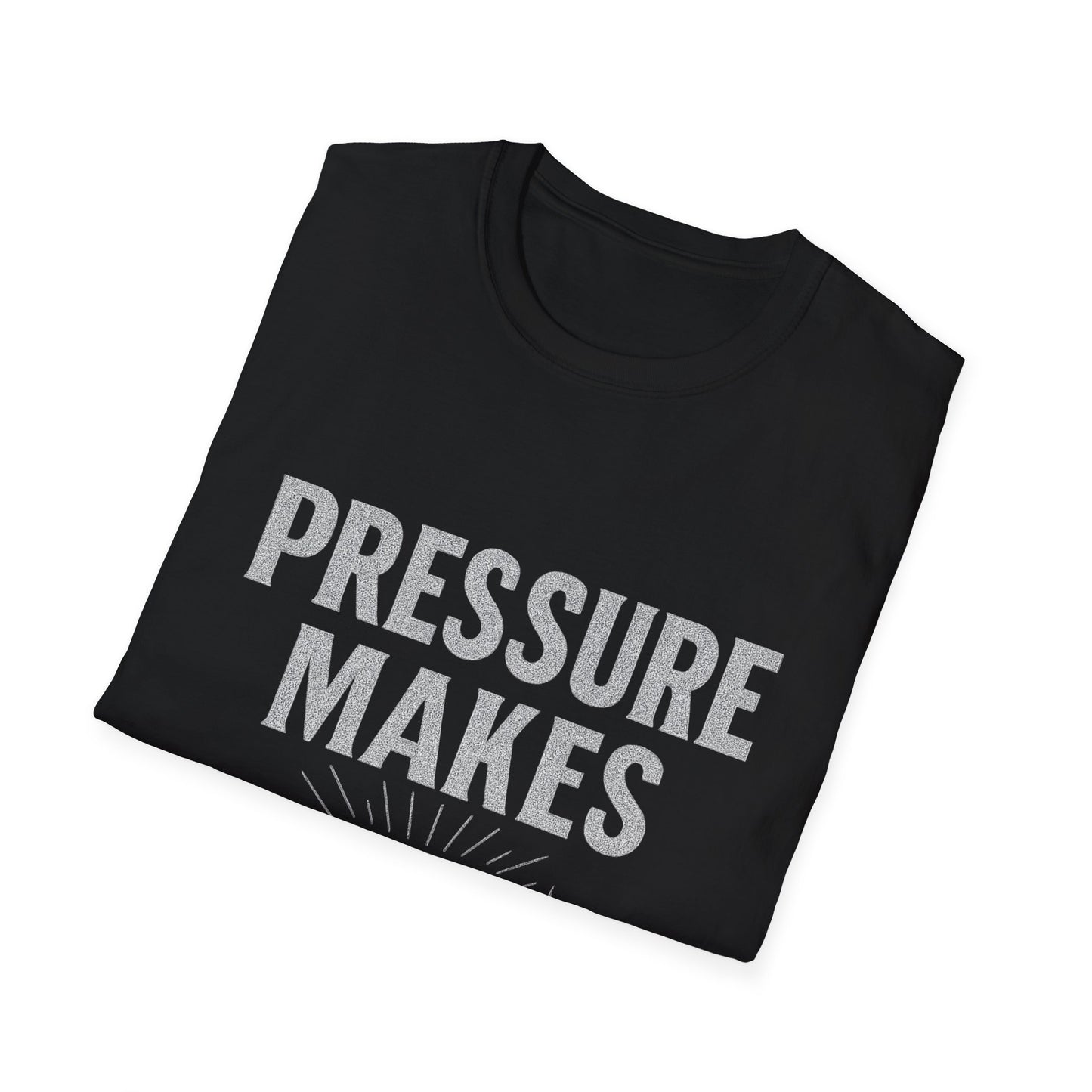 Pressure Makes Diamonds Unisex T-Shirt | Inspirational Gift, Motivational Tee, Everyday Wear, Casual Style, Unique Design