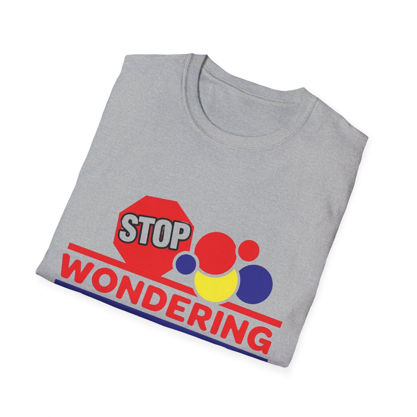 Unisex Softstyle T-Shirt with Motivational Quote - Stop Wondering and Get Ya Bread Up, Casual Wear, Gift for Entrepreneurs, [...]