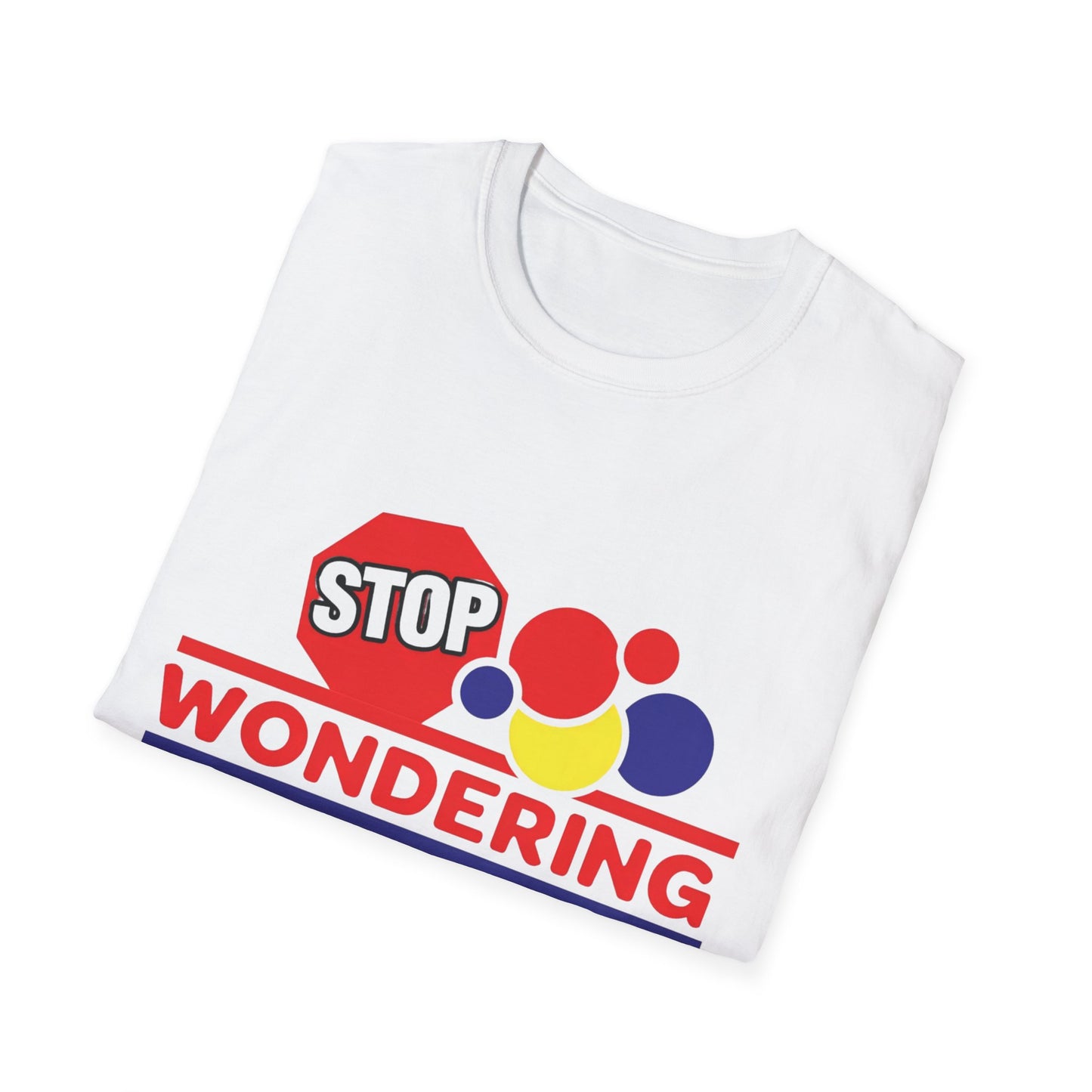 Unisex Softstyle T-Shirt with Motivational Quote - Stop Wondering and Get Ya Bread Up, Casual Wear, Gift for Entrepreneurs, [...]